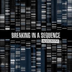 Breaking In A Sequence - Acronym (2021)